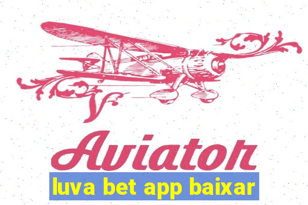 luva bet app baixar